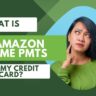 What Is Amazon Prime Pmts On My Credit Card?